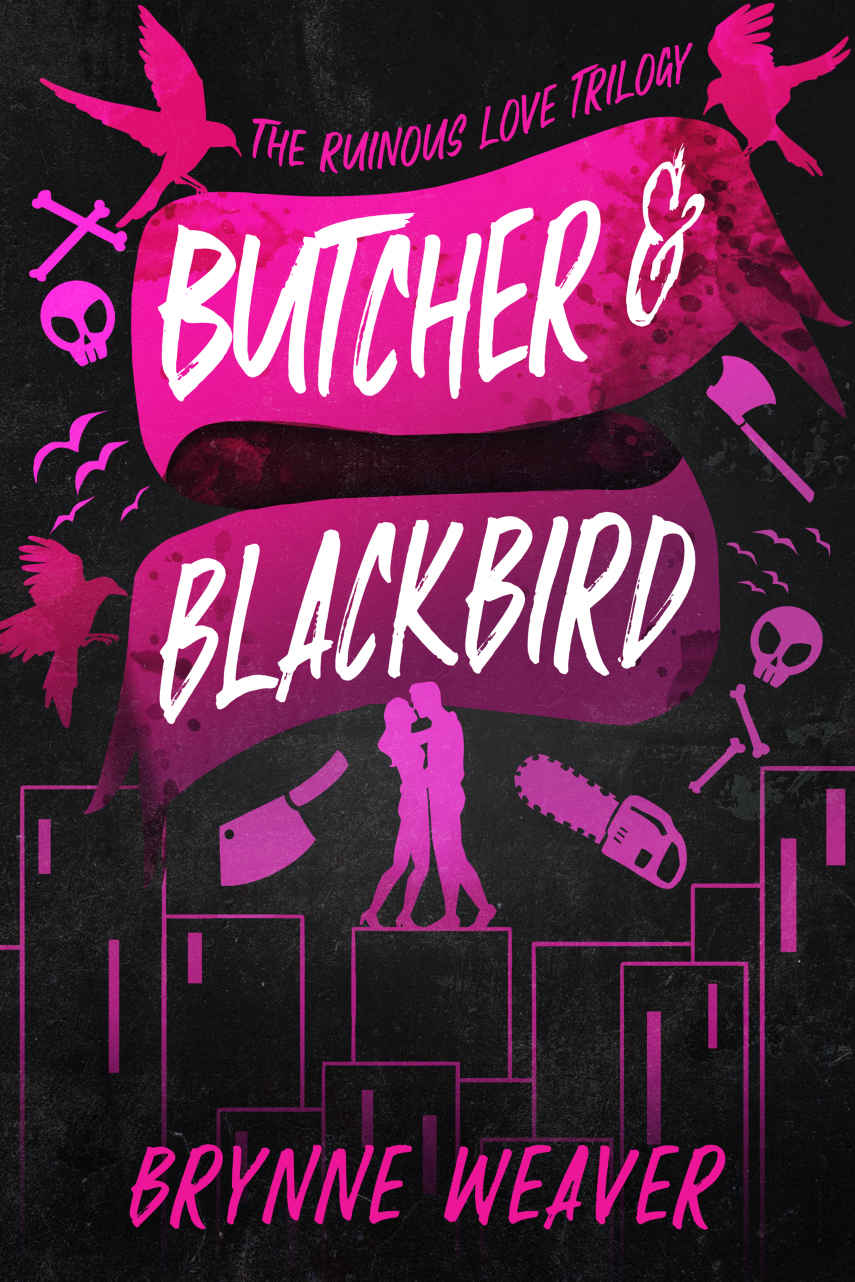 Butcher & Blackbird (The Ruinous Love Trilogy - A Dark Romantic Comedy Series Book 1)